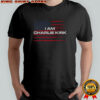 I am Charlie Kirk RIP American flag memorial political shirt
