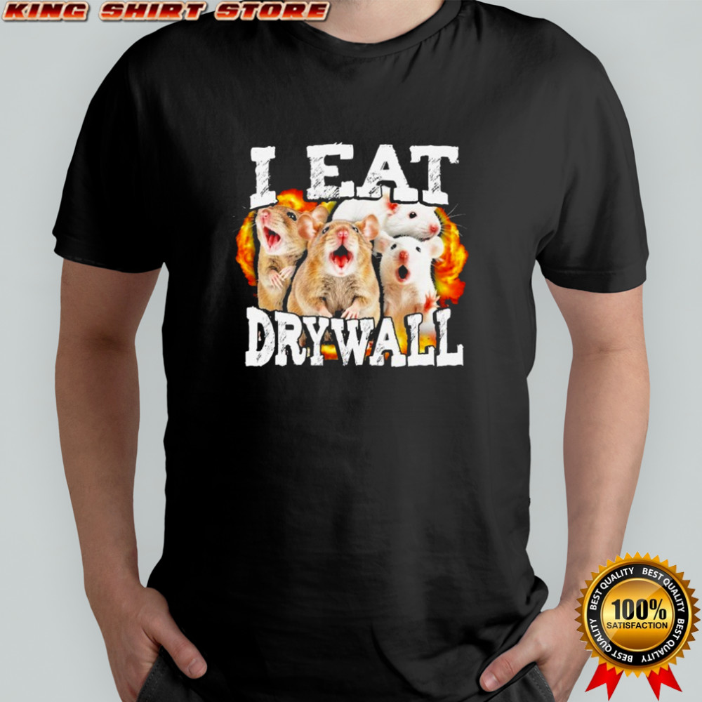 I Eat Drywall Rats T-shirt