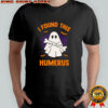 I Found This Humerus Halloween ghost shirt