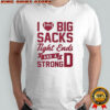 I love big sacks tight ends and a strong D shirt