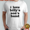 I love billy’s son’s band shirt