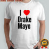 I love Drake Maye heart shirt