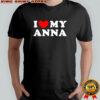 I love my Anna heart shirt