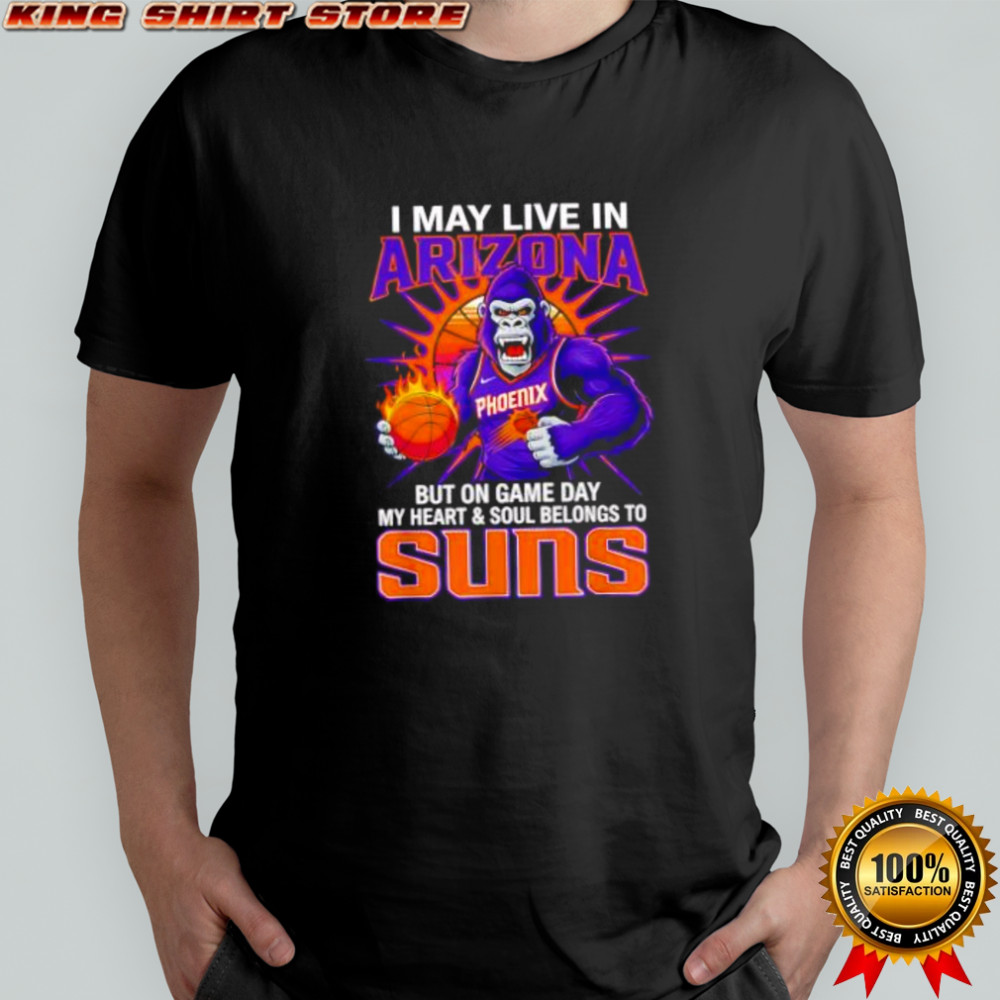 I may live in Arizona but on game day my heart and soul belongs to the Phoenix Suns shirt