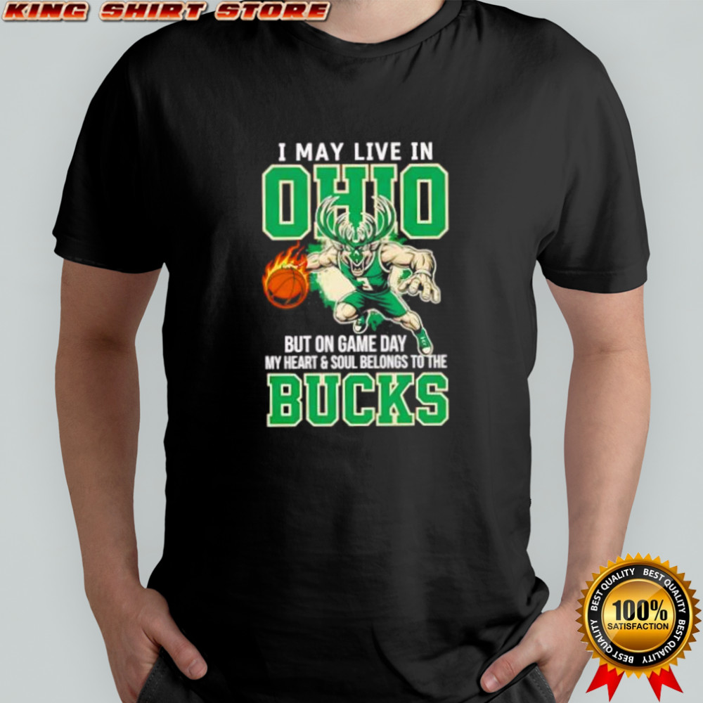 I may live in Ohio but on game day my heart and soul belongs to the Milwaukee Bucks shirt