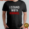 I stand with Kimmel Free speech Jimmy Kimmel shirt
