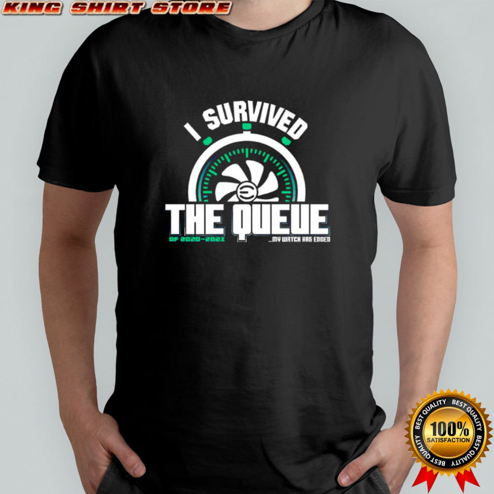 I Survived The Queue of 2020-202X Watch shirt