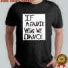 If Meanie Wins We Dance shirt