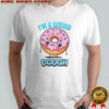 I’m A Weird Dough T-Shirt