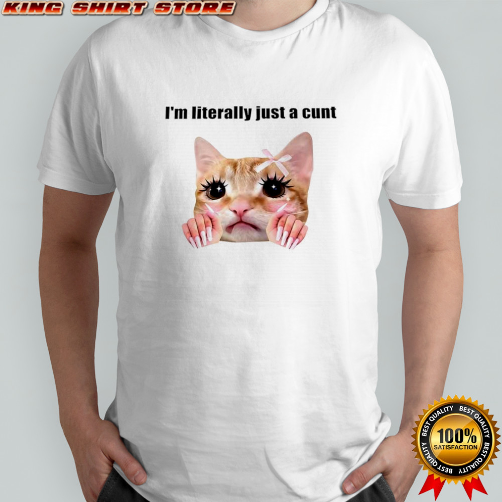 I’m literally just a cunt cute cat nail shirt
