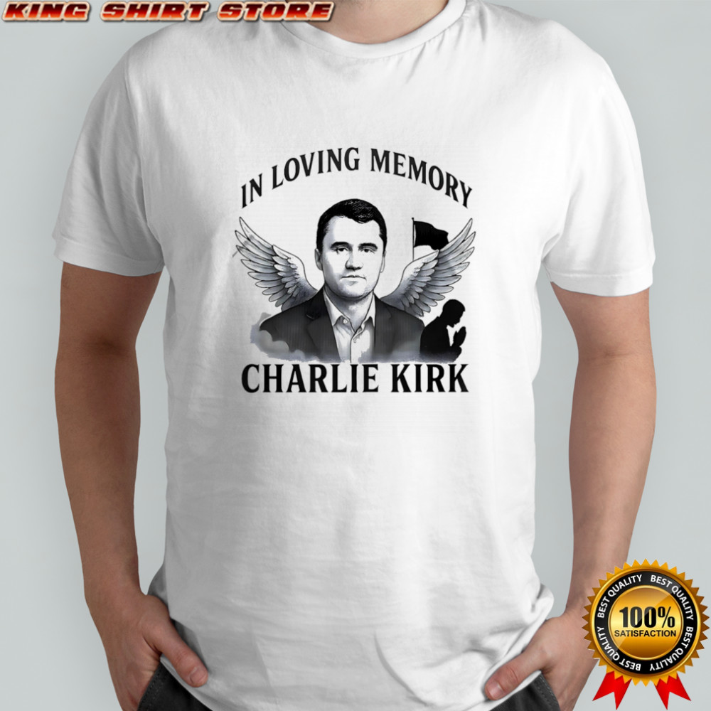 In loving memory Charlie Kirk shirt