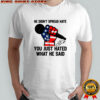 In Memory of Charlie Kirk he didn’t spread hate you just hated what he said signature shirt