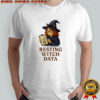 Inktastic resting witch data funny shirt