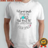 Inspirational Quote Let Your Smile Change The World Positive Message T-Shirt