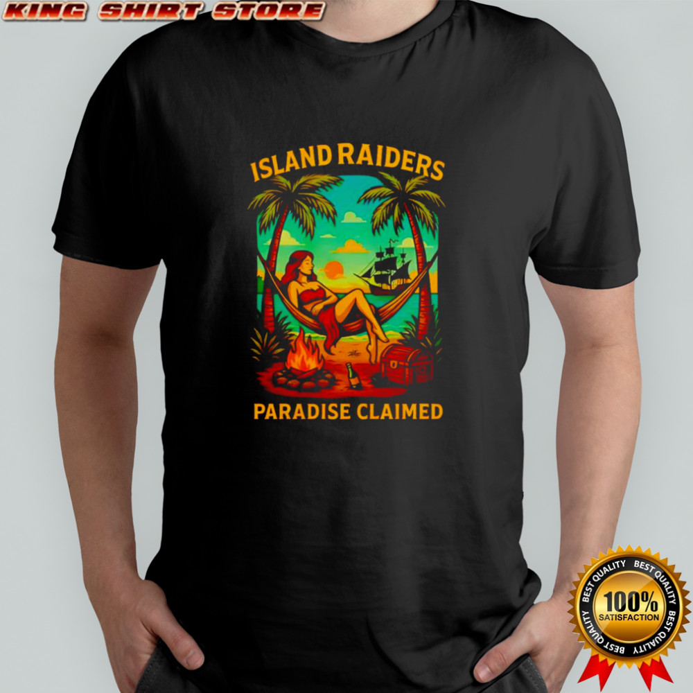 Island Raiders Paradise Claimed shirt