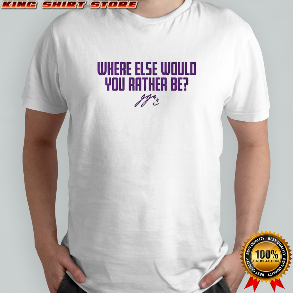 J.J. McCarthy Where Else Would You Rather Be Shirt