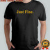 Just Fine Michigan NCAA Penalty Fundraising shirt