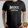 Justice for Charlie Kirk shirt