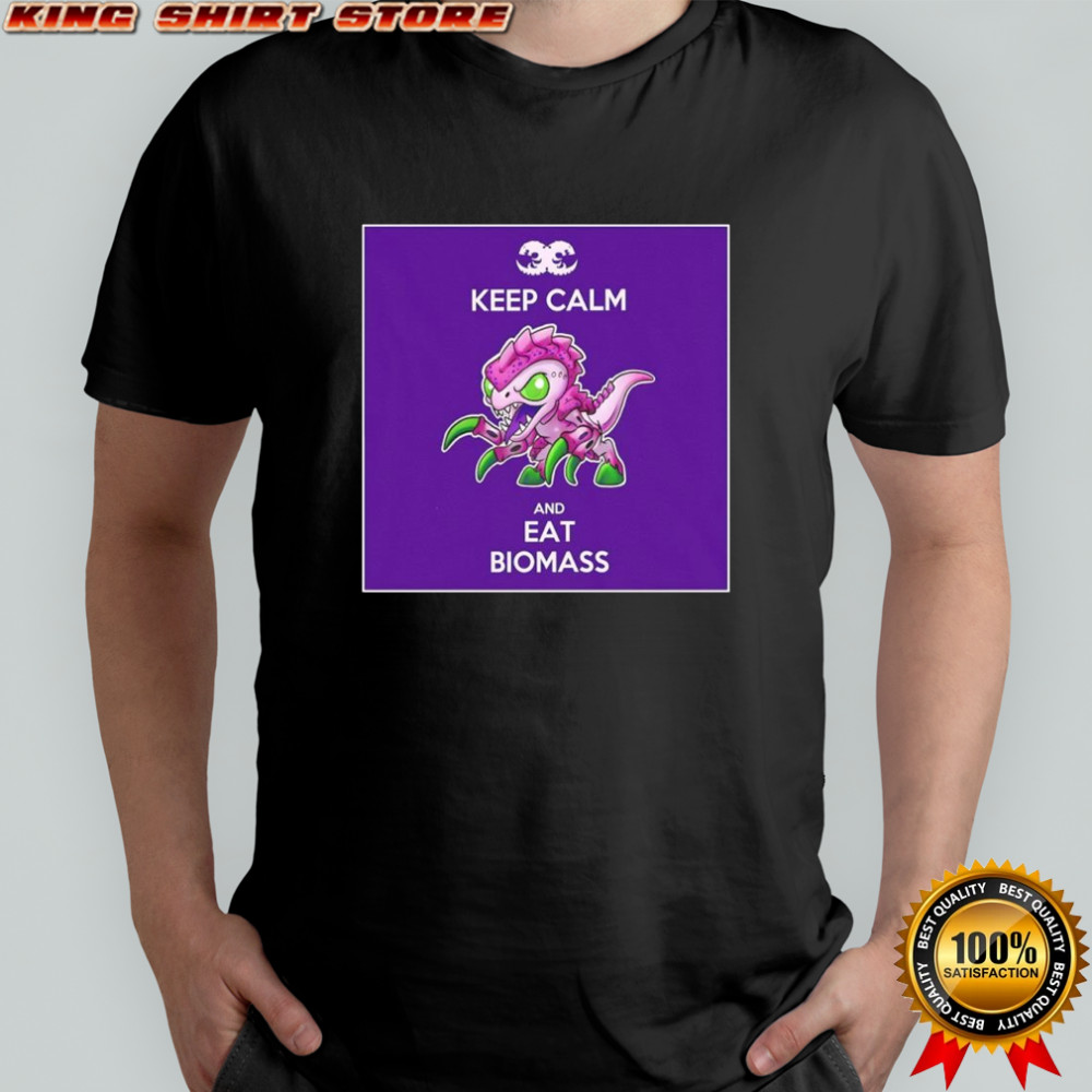 Keep calm and eat Biomass shirt