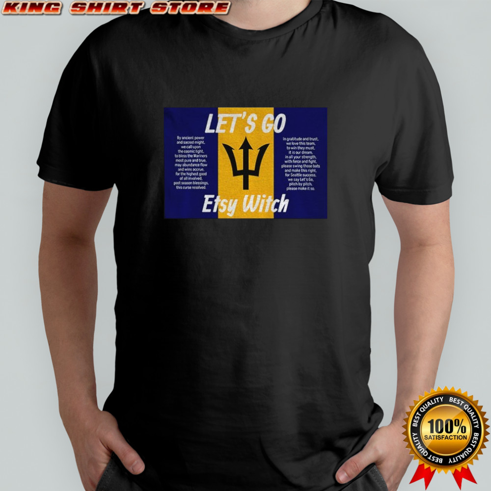 Let’s Go Etsy Witch Seattle Mariners Baseball Humor Inspiring Hopeful Prayers Blessings Dream Big shirt
