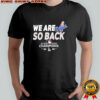 Los Angeles Dodgers we are so back NL West Division Champions 2025 logo shirt