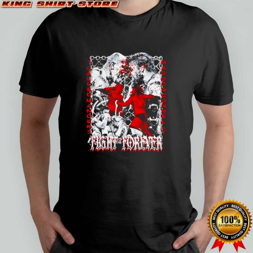 Mad Dog vs Manders fight forever shirt