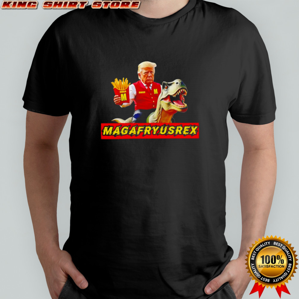 Magafryusrex Trump shirt