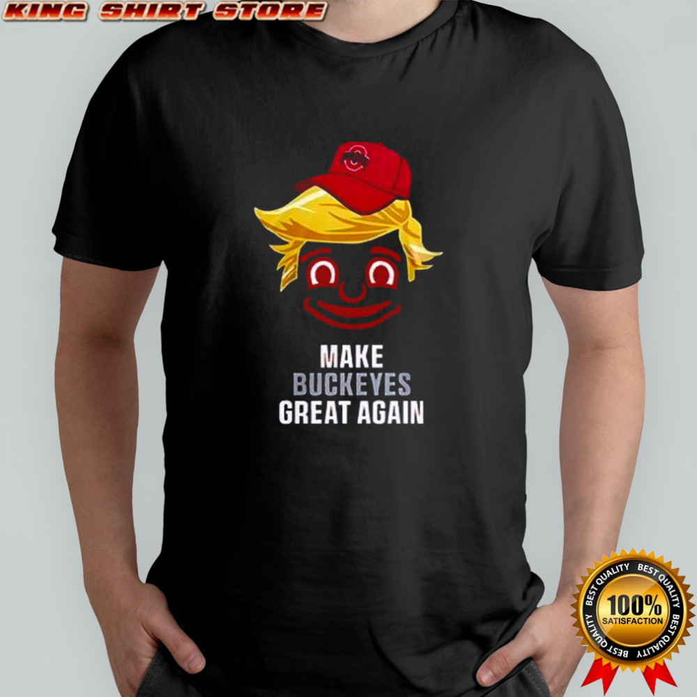 Make Ohio State Buckeyes Great Again Special shirt