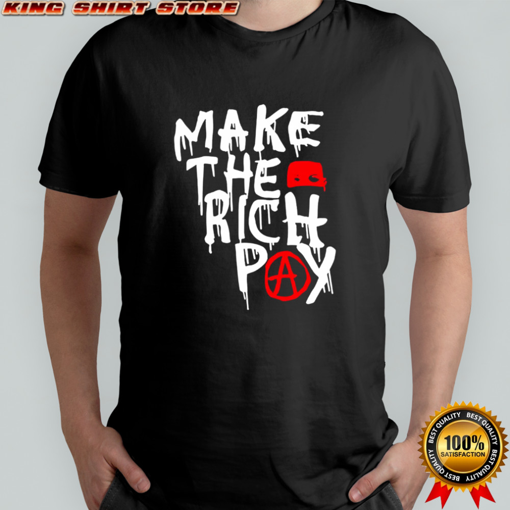 Make the rich pay shirt