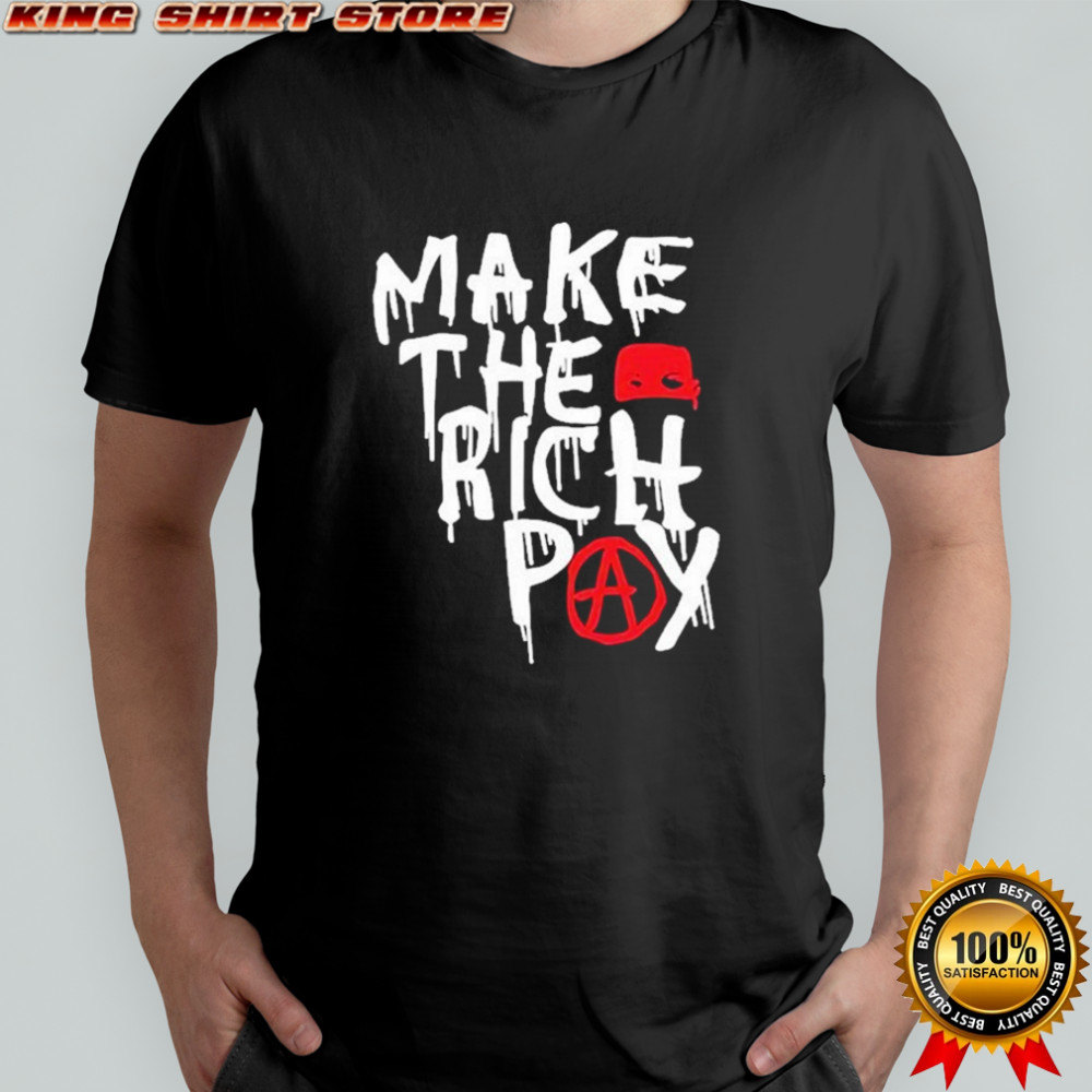 Make The Rich Pay T-Shirt