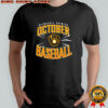 Milwaukee Brewers MLB Postseason october baseball shirt