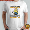 Minion I’ve reached an age when my train of thought often leaves the station without me shirt