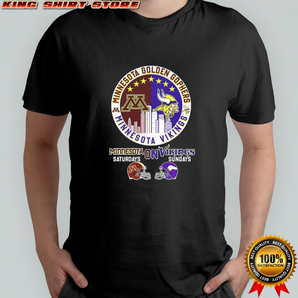 Minnesota Golden Gophers on Saturdays Minnesota Vikings on Sundays shirt