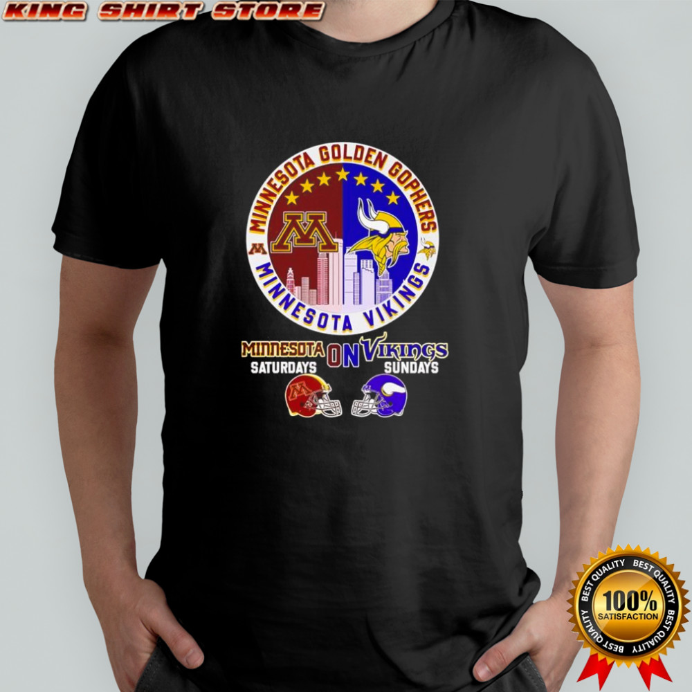 Minnesota Golden Gophers on sturdays and Minnesota Vikings on sundays football shirt Minnesota Golden Gophers on sturdays and Minnesota Vikings on sundays football shirt