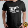 MLB Los Angeles Dodgers 2025 Built For Fall shirt
