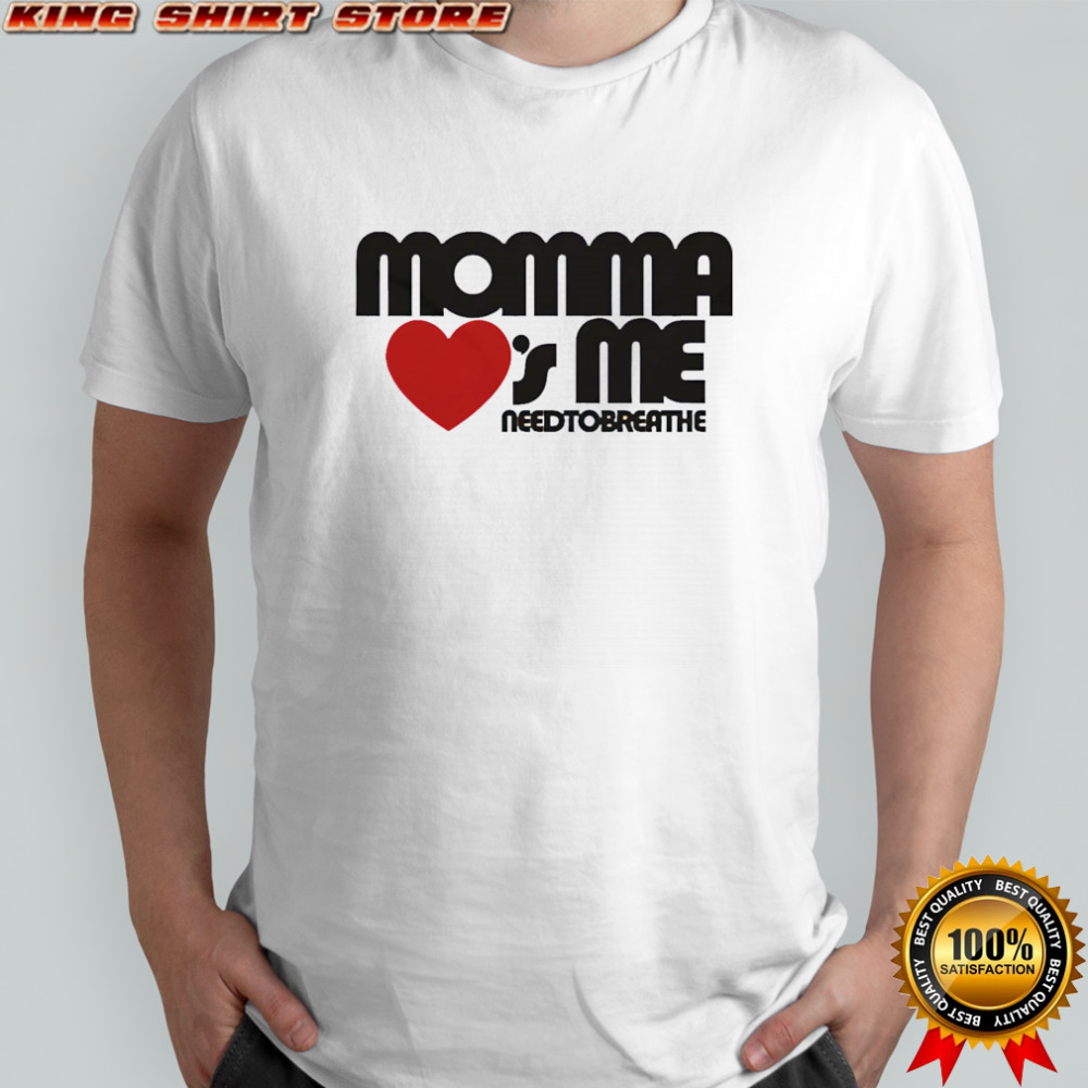 Momma loves me shirt