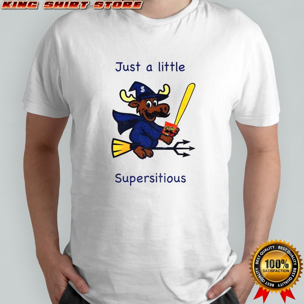 Moose witch Seattle Mariners MLB Baseball 2025 just a little supersitious shirt