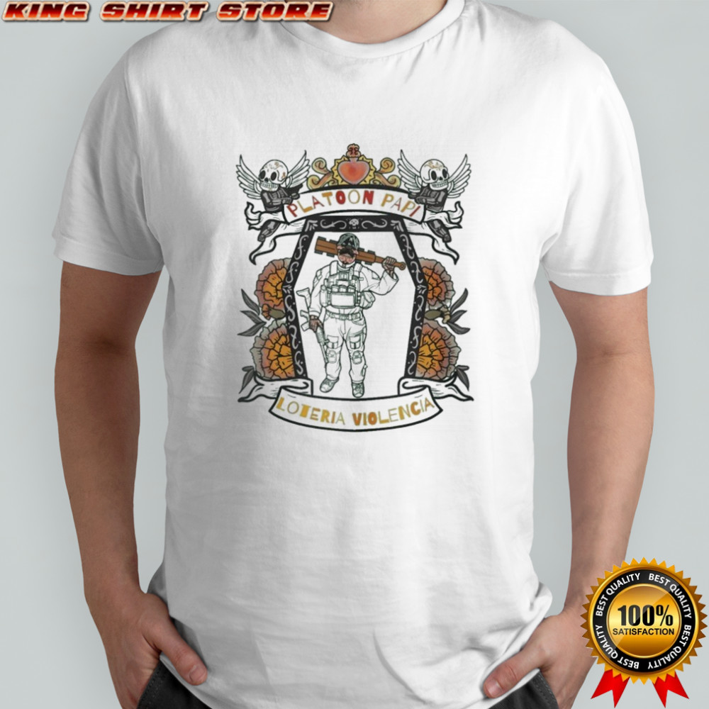 Muerto Papi Platoon Papi Loteria Violencia T-shirt