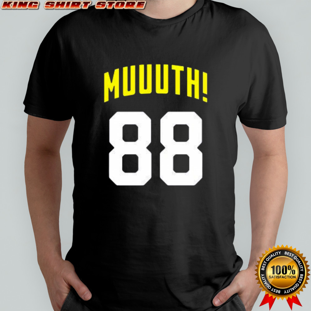 Muuuuuuth 88 Pittsburgh Steelers Football Fan shirt