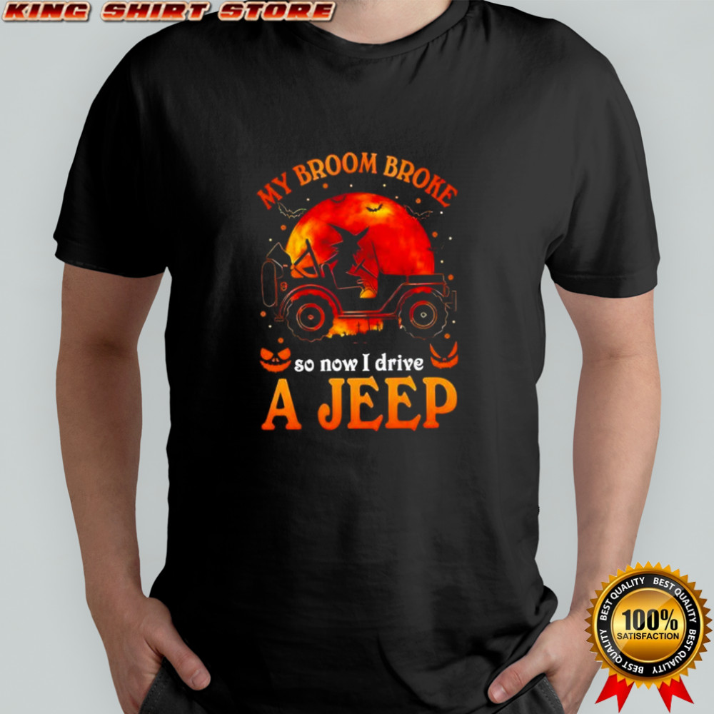 My broom broke so now i drive a jeep Halloween shirt