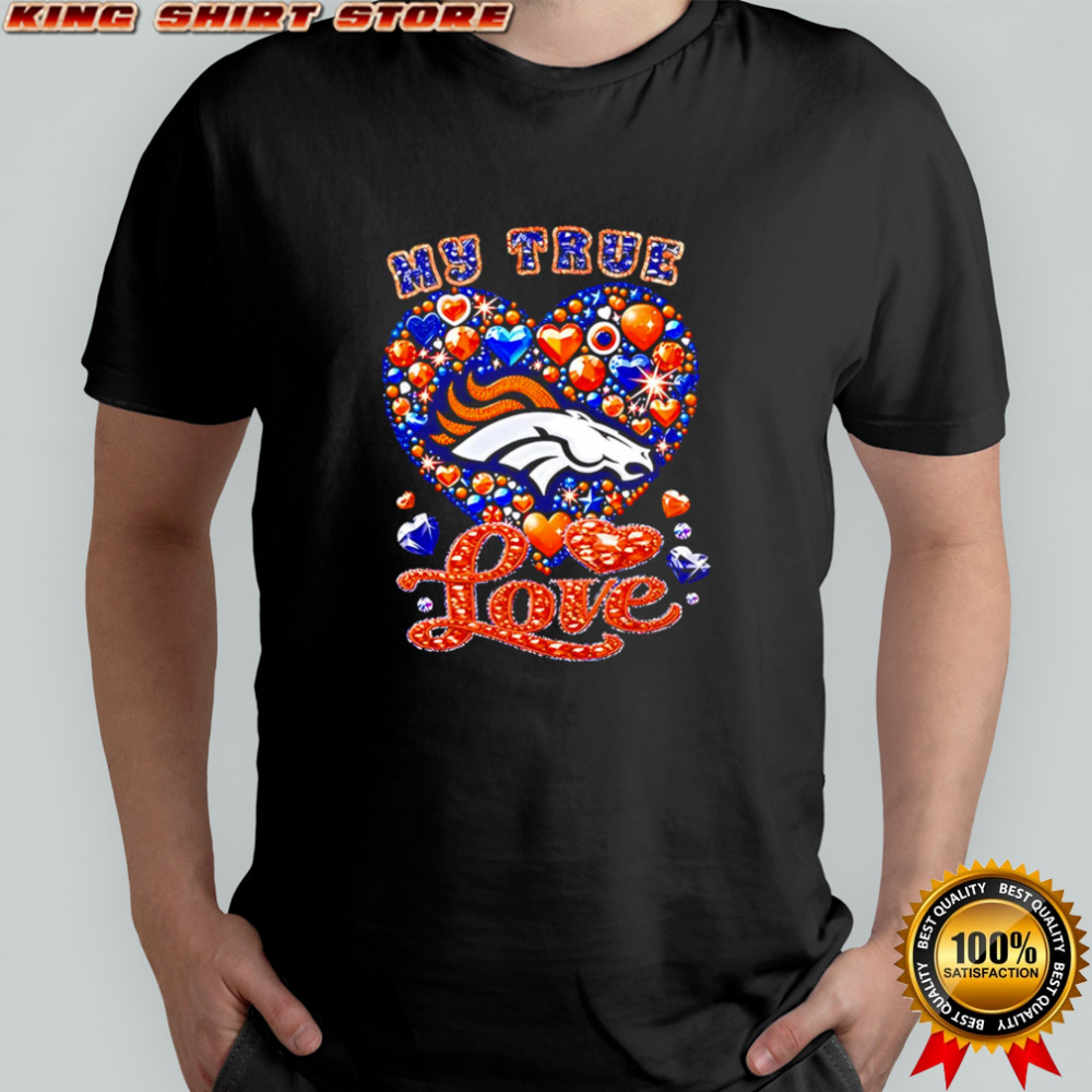 My True Love Denver Broncos twinkle shirt