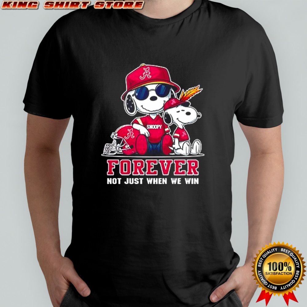 NCAA Alabama Crimson Tide Snoopy Forever not just when we win shirt NCAA Alabama Crimson Tide Snoopy Forever not just when we win shirt