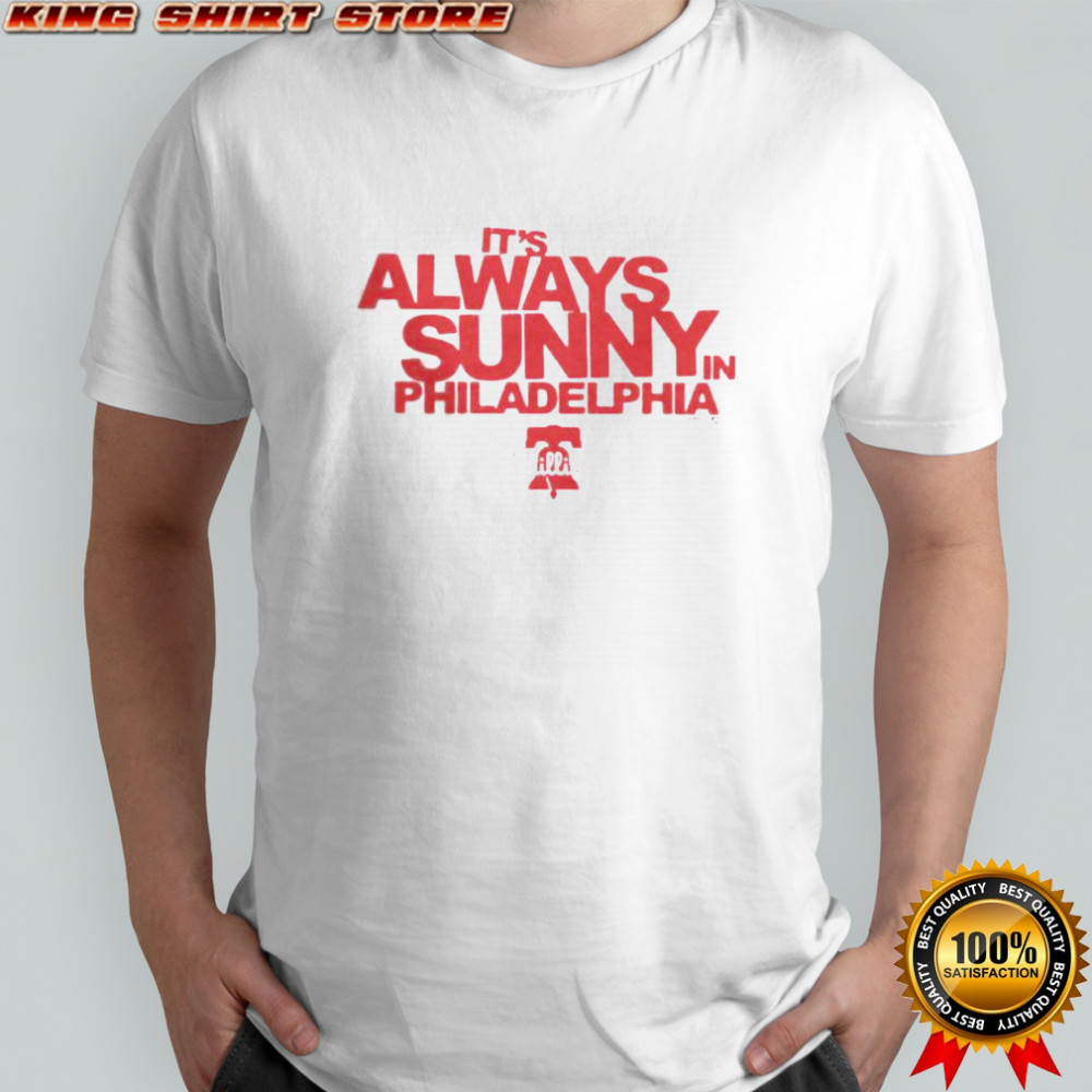 Nice It’s Always Sunny In Philadelphia X Phillies T-Shirt