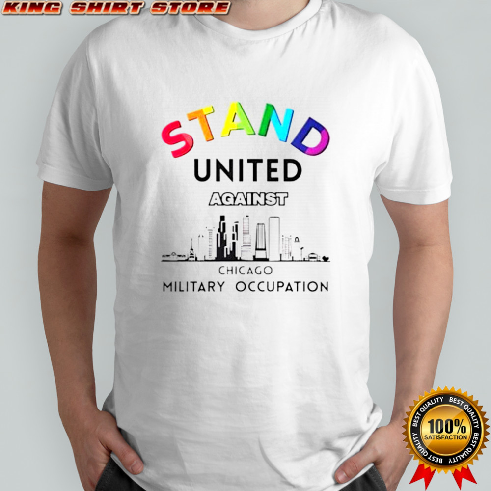 Nice Stand United Against Chicago T-Shirt