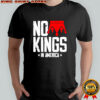 No Kings in America vintage shirt