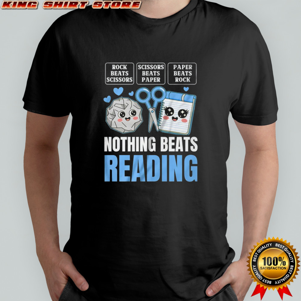 Nothing Beats Reading Rock Paper Scissors Funny Book Lover shirt