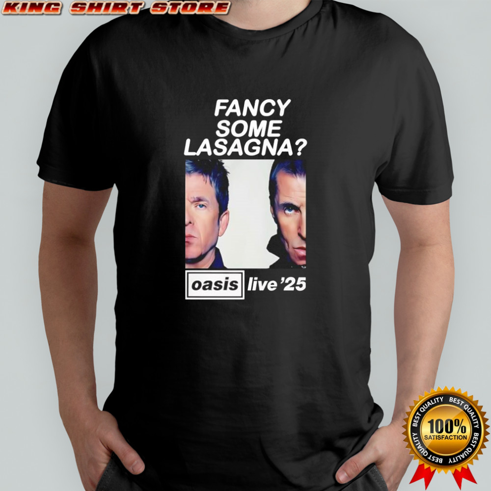 Oasis live 25 fancy some lasagna shirt