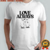 Official Love Always Ghost Couple Friendship Goal Cool Graphic T-Shirt