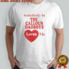 Official The Callous Daoboys Someone Loves Me T-Shirt