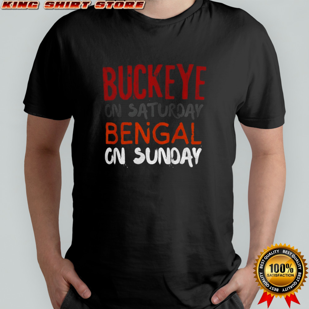 Ohio State Buckeyes on Saturday Bengals on Sunday shirt